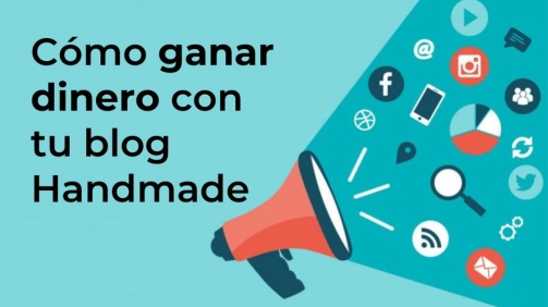 ¿Cómo ganar dinero con un blog handmade?